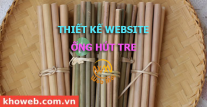 Thiết kế Website Bán Ống hút, đồ dùng bằng Tre