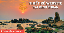 Thiết kế Website tại tỉnh Bình Thuận Thiết kế Website tại tỉnh Bình Thuận