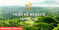 Thiết kế Website tại tỉnh Phú Thọ Thiết kế Website tại tỉnh Phú Thọ