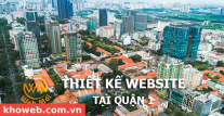 Thiết kế Website tại Quận 1 Thành phố Hồ Chí Minh Thiết kế Website tại Quận 1 Thành phố Hồ Chí Minh
