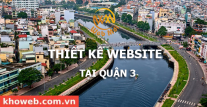 Thiết kế Website tại Quận 3 Thành phố Hồ Chí Minh Thiết kế Website tại Quận 3 Thành phố Hồ Chí Minh