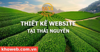 Thiết kế Website tại tỉnh Thái Nguyên Thiết kế Website tại tỉnh Thái Nguyên