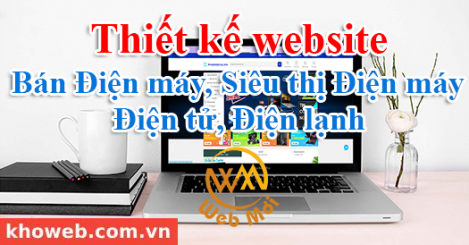 Thiết kế website Bán Điện máy, Siêu thị Điện máy, Điện tử, Điện lạnh
