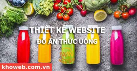 Thiết kế Website bán Đồ ăn - Thức uống