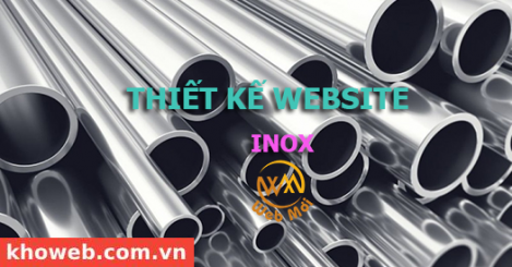 Thiết kế website Bán Đồ dùng Inox, Gia công Inox