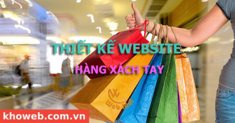 Thiết kế website Bán Hàng Xách Tay, Hàng Order cao cấp