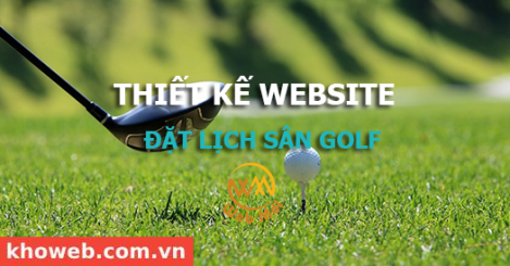 Thiết kế Website Đặt lịch sân Golf