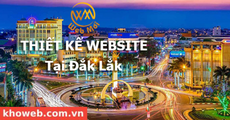 Thiết kế Website tại tỉnh Đắk Lắk