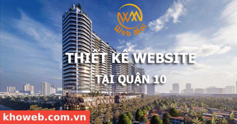 Thiết kế Website tại Quận 10 Thành phố Hồ Chí Minh