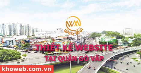 Thiết kế Website tại Quận Gò Vấp Thành phố Hồ Chí Minh