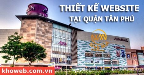 Thiết kế Website tại Quận Tân Phú Thành phố Hồ Chí Minh