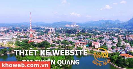 Thiết kế Website tại tỉnh Tuyên Quang