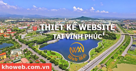 Thiết kế Website tại tỉnh Vĩnh Phúc