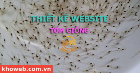 Thiết kế Website Tôm giống, Bán tôm giống, các sản phẩm nuôi tôm giống