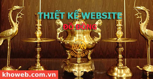 Thiết kế Website bán Đồ Đồng, Dịch vụ Đồ Đồng