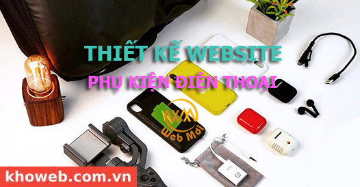 Thiết kế website Bán Phụ kiện điện thoại Thiết kế website Bán Phụ kiện điện thoại
