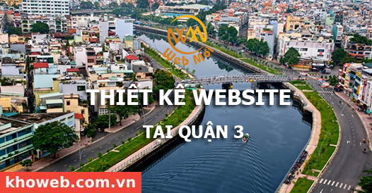 Thiết kế Website tại Quận 3 Thành phố Hồ Chí Minh