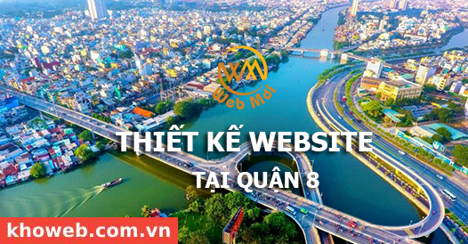 Thiết kế Website tại Quận 8 Thành phố Hồ Chí Minh